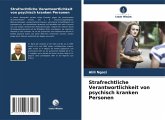 Strafrechtliche Verantwortlichkeit von psychisch kranken Personen Strafrechtliche Verantwortlichkeit von psychisch kranken Personen
