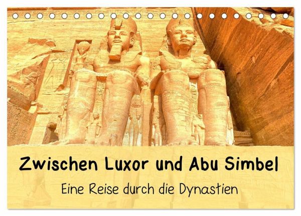 Zwischen Luxor und Abu Simbel - Eine Reise durch die Dynastien (Tischkalender 2026 DIN A5 quer), CALVENDO Monatskalender Zwischen Luxor und Abu Simbel - Eine Reise durch die Dynastien (Tischkalender 2026 DIN A5 quer), CALVENDO Monatskalender