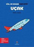 Kim, Ne Zaman Icat Etti Ucak Kim, Ne Zaman Icat Etti Ucak