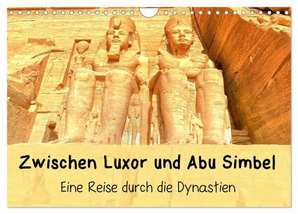 Zwischen Luxor und Abu Simbel - Eine Reise durch die Dynastien (Wandkalender 2026 DIN A4 quer), CALVENDO Monatskalender