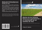 Efectos de los factores físicos en la germinación y el crecimiento de las semillas de maíz Efectos de los factores físicos en la germinación y el crecimiento de las semillas de maíz