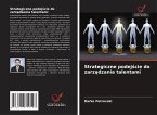 Strategiczne podej¿cie do zarz¿dzania talentami