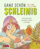 Ganz schön schleimig Ganz schön schleimig