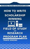How to Write a Scholarship-Winning Field of Study and Research Program Plan How to Write a Scholarship-Winning Field of Study and Research Program Plan