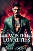 Twisted Loyalties Twisted Loyalties