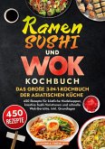 Ramen, Sushi und Wok - Das große 3-in-1-Kochbuch der asiatischen Küche Ramen, Sushi und Wok - Das große 3-in-1-Kochbuch der asiatischen Küche