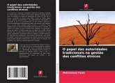 O papel das autoridades tradicionais na gestão dos conflitos étnicos O papel das autoridades tradicionais na gestão dos conflitos étnicos