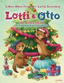 Lotti und Otto (Band 4) - Die weihnachtliche Freundschaftsfamilie Lotti und Otto (Band 4) - Die weihnachtliche Freundschaftsfamilie