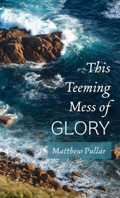 This Teeming Mess of Glory This Teeming Mess of Glory
