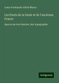 Les forets de la Gaule et de l'ancienne France Les forets de la Gaule et de l'ancienne France