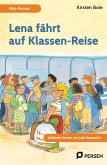 Lena fährt auf Klassen-Reise: Mini-Roman Lena fährt auf Klassen-Reise: Mini-Roman