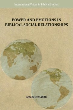 Power and Emotions in Biblical Social Relationships Power and Emotions in Biblical Social Relationships
