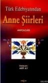 Türk Edebiyatinda Anne Siirleri Antolojisi Türk Edebiyatinda Anne Siirleri Antolojisi