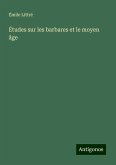 Études sur les barbares et le moyen âge Études sur les barbares et le moyen âge