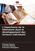 L'importance de la littérature dans le développement des lecteurs individuels L'importance de la littérature dans le développement des lecteurs individuels