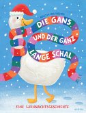 Die Gans und der ganz lange Schal - Eine Weihnachtsgeschichte Die Gans und der ganz lange Schal - Eine Weihnachtsgeschichte
