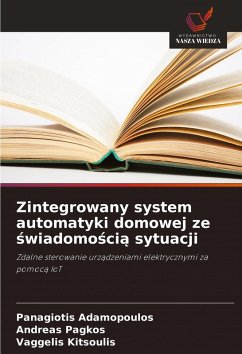 Zintegrowany system automatyki domowej ze ¿wiadomo¿ci¿ sytuacji - Adamopoulos, Panagiotis;Pagkos, Andreas;Kitsoulis, Vaggelis