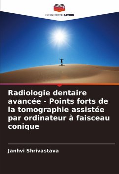 Cover Radiologie dentaire avancée - Points forts de la tomographie assistée par ordinateur à faisceau conique