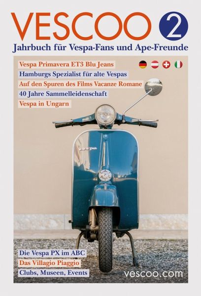 VESCOO Jahrbuch für Vespa-Fans und Ape-Freunde. Ausgabe 2 VESCOO Jahrbuch für Vespa-Fans und Ape-Freunde. Ausgabe 2