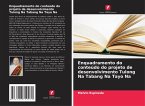 Enquadramento do conteúdo do projeto de desenvolvimento Tulong Na Tabang Na Tayo Na
