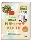 Die Ernährungs-Docs - Unsere große Nährstoffküche Die Ernährungs-Docs - Unsere große Nährstoffküche