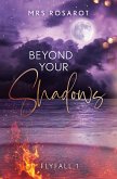 Beyond your Shadows Beyond your Shadows