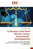 Le Nouveau Code Pénal Africain: Justice, Souveraineté, Développement