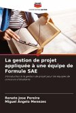 La gestion de projet appliquée à une équipe de Formule SAE La gestion de projet appliquée à une équipe de Formule SAE