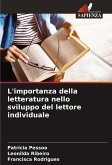L'importanza della letteratura nello sviluppo del lettore individuale L'importanza della letteratura nello sviluppo del lettore individuale