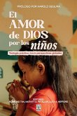 EL AMOR DE DIOS POR LOS NIÑOS EL AMOR DE DIOS POR LOS NIÑOS