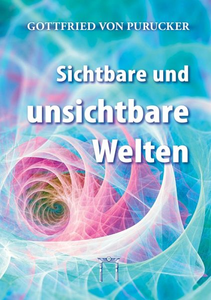 Sichtbare und unsichtbare Welten Sichtbare und unsichtbare Welten