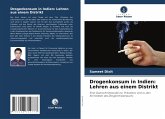 Drogenkonsum in Indien: Lehren aus einem Distrikt Drogenkonsum in Indien: Lehren aus einem Distrikt