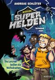 Mission Superhelden (Band 1) - Die Letzten beißen die Wolfsdrachen Mission Superhelden (Band 1) - Die Letzten beißen die Wolfsdrachen