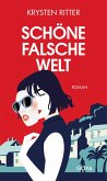 Schöne falsche Welt Schöne falsche Welt