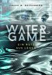 Water Game - Ein Netz aus Lügen - Bild 1