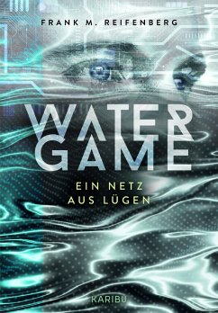 Water Game - Ein Netz aus Lügen - Reifenberg, Frank Maria