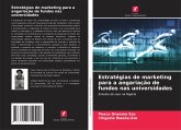 Estratégias de marketing para a angariação de fundos nas universidades Estratégias de marketing para a angariação de fundos nas universidades