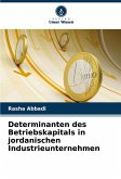 Determinanten des Betriebskapitals in jordanischen Industrieunternehmen Determinanten des Betriebskapitals in jordanischen Industrieunternehmen