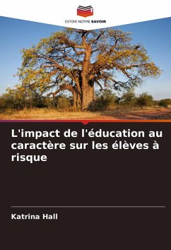 L'impact de l'éducation au caractère sur les élèves à risque - Hall, Katrina