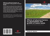 Effects of physical factors on germination and growth of maize seeds Effects of physical factors on germination and growth of maize seeds