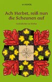 Ach Herbst, reiß nun die Scheunen auf Ach Herbst, reiß nun die Scheunen auf