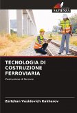 TECNOLOGIA DI COSTRUZIONE FERROVIARIA TECNOLOGIA DI COSTRUZIONE FERROVIARIA