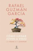Cómo llegar joven a viejo Cómo llegar joven a viejo
