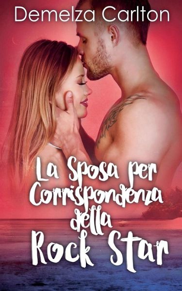 La Sposa per Corrispondenza della Rock Star La Sposa per Corrispondenza della Rock Star