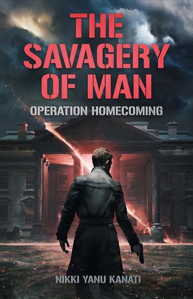 The Savagery of Man - Operation Homecoming (eBook, ePUB)