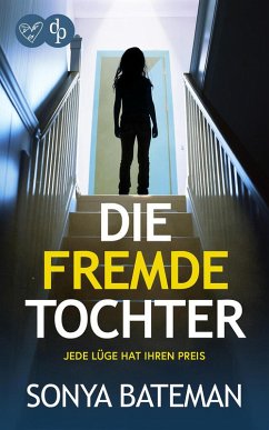Cover Die fremde Tochter   Der unfassbar spannende Psychothriller, der bis zur letzten Seite fesselt (eBook, ePUB)