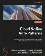 Cloud Native Anti-Patterns (eBook, ePUB) - Bild 1