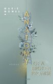 Marie Wowes Anatomy of a Broken Promise (eBook, ePUB) Marie Wowes Anatomy of a Broken Promise (eBook, ePUB)