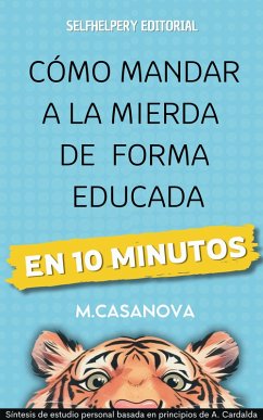 Cómo mandar a la mierda de forma educada - En 10 Minutos (eBook, ePUB) - Casanova, M.