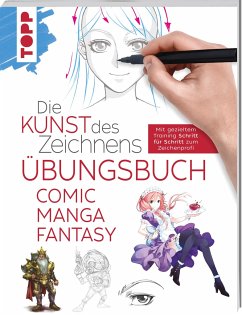 Cover Die Kunst des Zeichnens - Comic Manga Fantasy Übungsbuch 